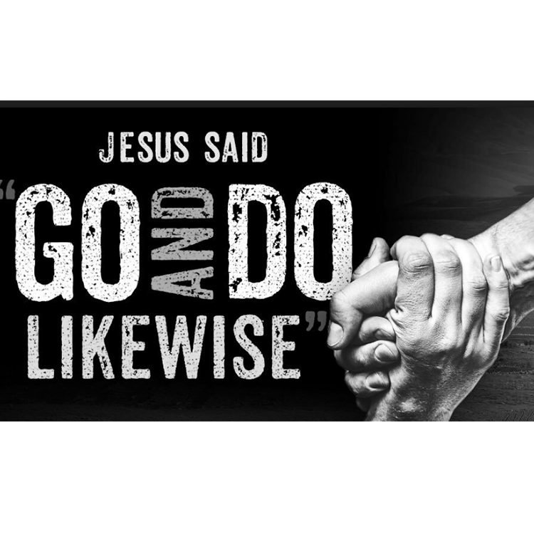 Go and Do Likewise